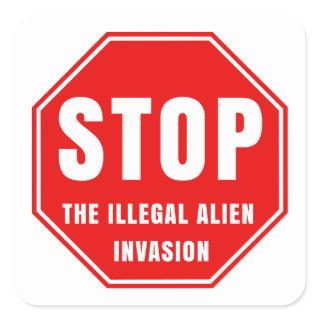 STOP THE ILLEGAL ALIEN INVASION SQUARE STICKER