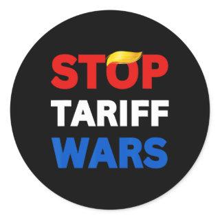 Stop Trump Stop Trade Wars Stop Tariff Wars Protes Classic Round Sticker