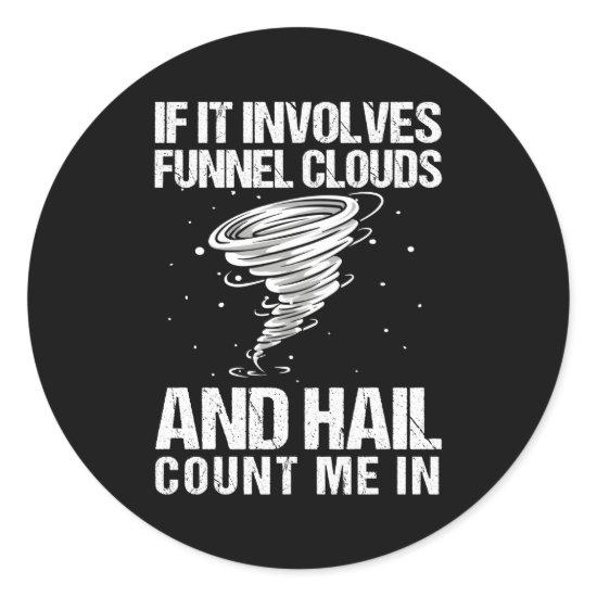 Storm Chasing Tornado Chaser Meteorologist Classic Round Sticker