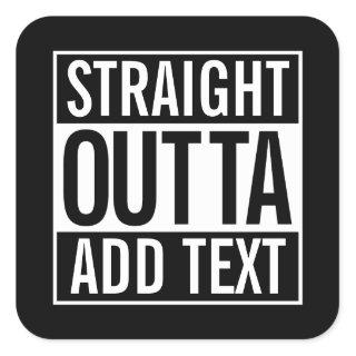 STRAIGHT OUTTA ... ADD YOUR TEXT CUSTOMIZABLE MEME SQUARE STICKER
