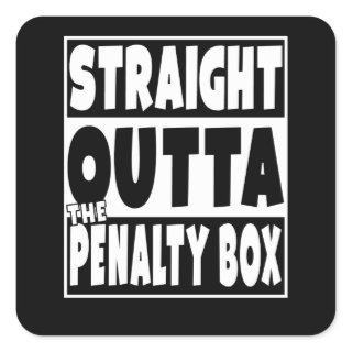 Straight Outta The Penalty Box Funny Hockey Player Square Sticker