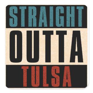 Straight Outta Tulsa Oklahoma OK Square Sticker