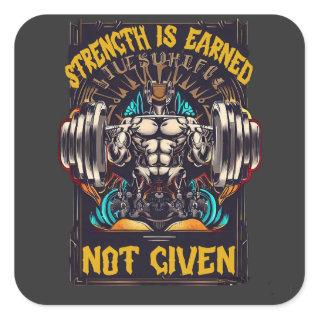 Strength is Earned Not Given Square Sticker