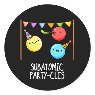 Sub Atomic Party-cles Funny Science Pun Dark BG Classic Round Sticker