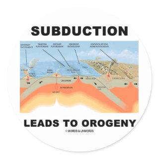 Subduction Leads To Orogeny (Geology Humor) Classic Round Sticker