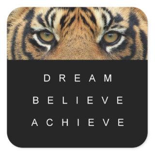 Success Quote Dream Believe Achieve Tiger Eyes Square Sticker