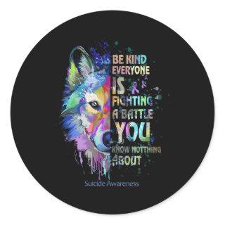 Suicide Awareness Be Kind Everyone Is Fighting A B Classic Round Sticker