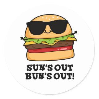 Sun's Out Bun's Out Funny Summer Burger Pun  Classic Round Sticker