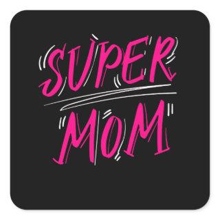 Super Mom Beautiful Mother's Day Present Square Sticker