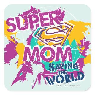Super Mom Saving the World Square Sticker