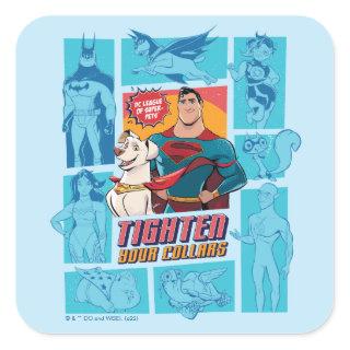 Super-Pets & Justice League - Tighten Your Collars Square Sticker