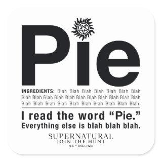 Supernatural "Pie" Quote Square Sticker