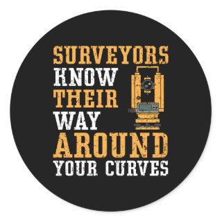 Surveyors Know Their Way Around Your Curves Land S Classic Round Sticker