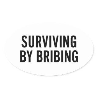 Surviving By Bribing Oval Sticker