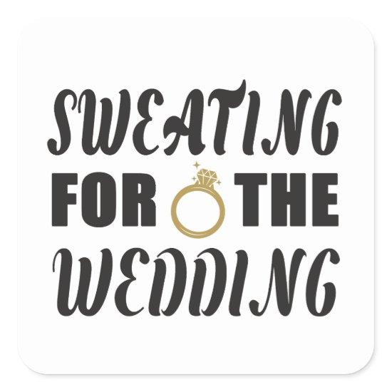 Sweating for the Wedding Square Sticker