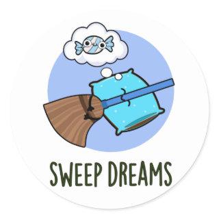 Sweep Dreams Funny Broom Pun  Classic Round Sticker