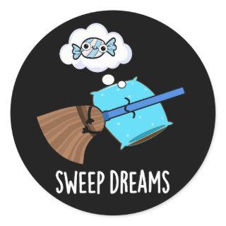 Sweep Dreams Funny Broom Pun Dark BG Classic Round Sticker