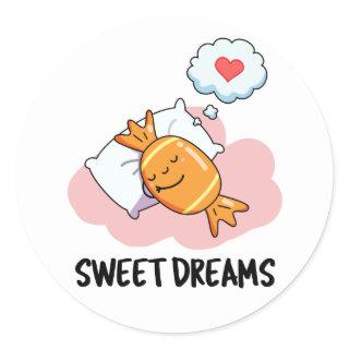 Sweet Dreams Funny Candy Pun  Classic Round Sticker