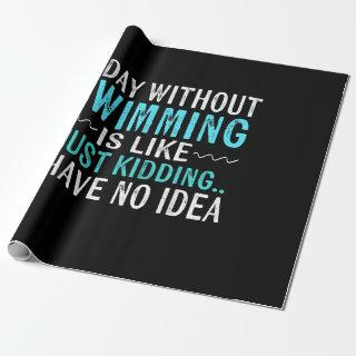 Swimmer Gifts A Day Without Swimming Is Like Swim