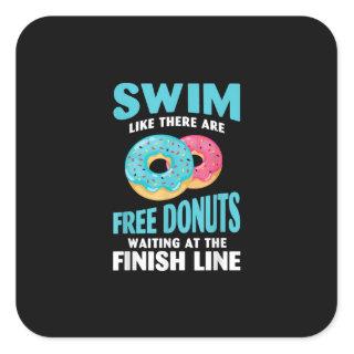 Swimming Lover - Swim Like Re Are Free Donuts Square Sticker