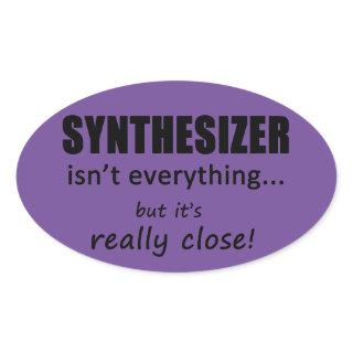 Synthesizer Isn't Everything Oval Sticker