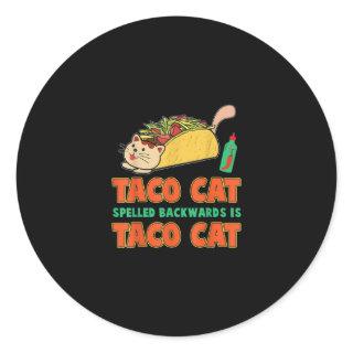 Taco Cat Spelled Backwards Is Taco Cat Funny Gift Classic Round Sticker