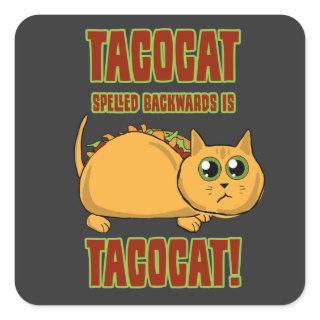 Tacocat Spelled Backwards Is...   Square Sticker