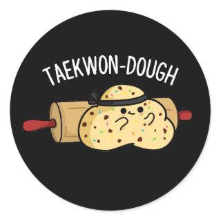 Taekwon-Dough Funny Baking Pun Dark BG Classic Round Sticker