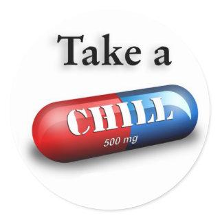 Take a Chill Pill Classic Round Sticker
