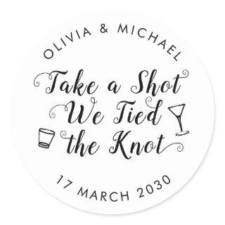 Take A Shot Tied the Knot Wedding Drink Favor Classic Round Sticker