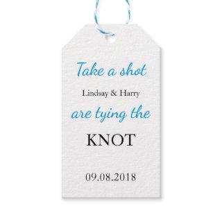 TAKE A SHOT WE ARE TYING THE KNOT Gift Tag