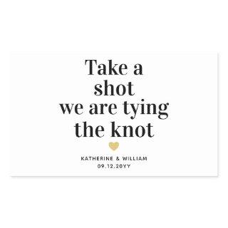 Take a shot we are tying the knot wedding favor rectangular sticker