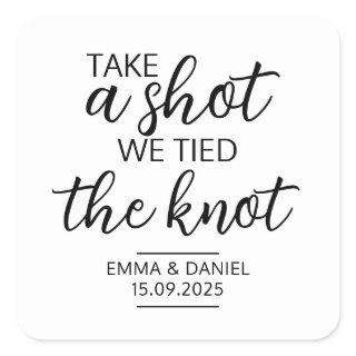 Take A Shot We Tied The Knot Square Sticker