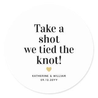 Take a shot we tied the knot wedding favor classic round sticker