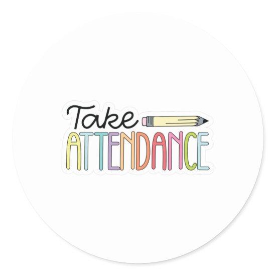 Take Attendance Classic Round Sticker