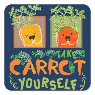 Take Carrot Yourself | Carrot Pun Square Sticker