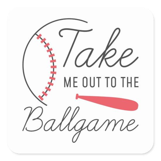 Take Me Out To The Ballgame Square Sticker