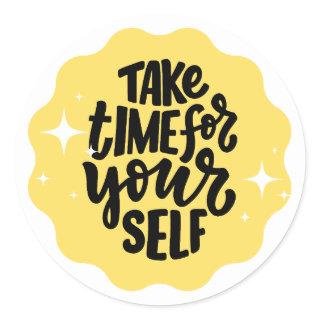 Take Time For Yourself Classic Round Sticker