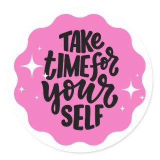 Take Time For Yourself Pink Classic Round Sticker