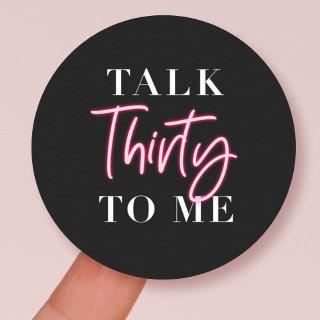 Talk 30 To Me 30th Birthday Party Classic Round Sticker