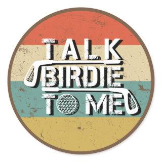 Talk Birdie To Me Funny Golf Golfer Vintage Design Classic Round Sticker