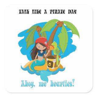 Talk Like A Pirate Day Mermaid Ahoy Me Hearties Square Sticker