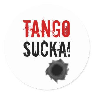 Tango sucka! sticker with bullet hole