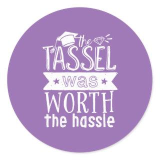 Tassel Worth The Hassle Funny College Graduation Classic Round Sticker