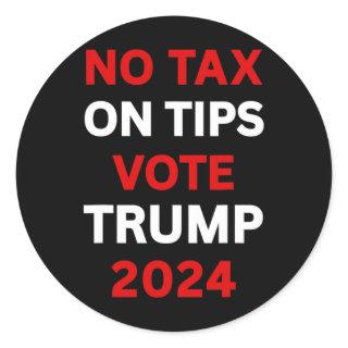 Tax On Tips Vote Trump 2024 Take America Back Pro- Classic Round Sticker