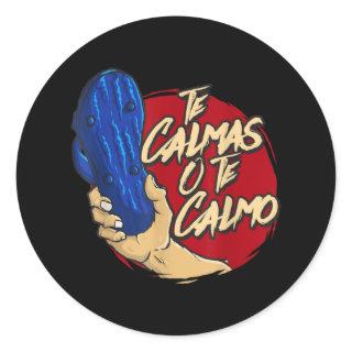 Te Calmas O Te Calmo Funny Spanish Speaker Saying Classic Round Sticker