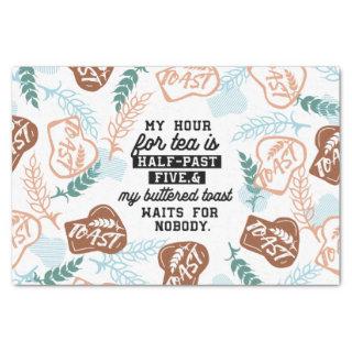 Tea and buttered toast quotes tissue paper