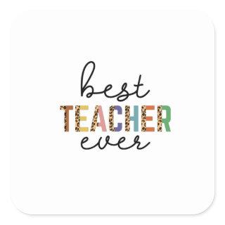 Teacher's Day Best Teacher Ever Square Sticker