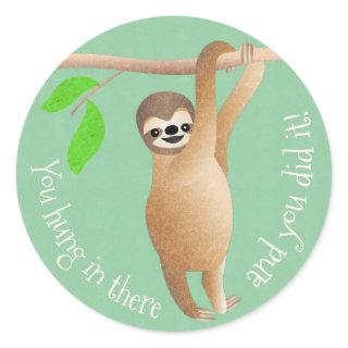 Teachers Sloth You Hung in There and You Did It Classic Round Sticker