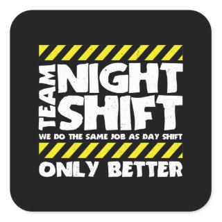 Team Night Shift Factory Worker - Warehouse Worker Square Sticker